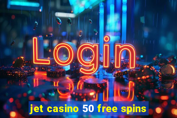 jet casino 50 free spins